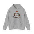 We Live For Sundays Adult Hoodie