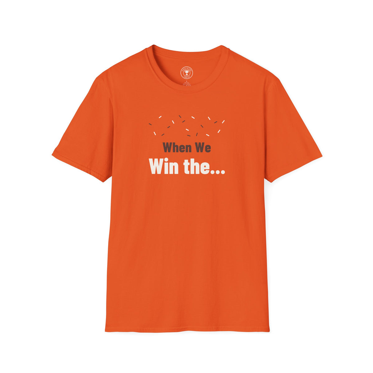 When We Win The Adult T-Shirt