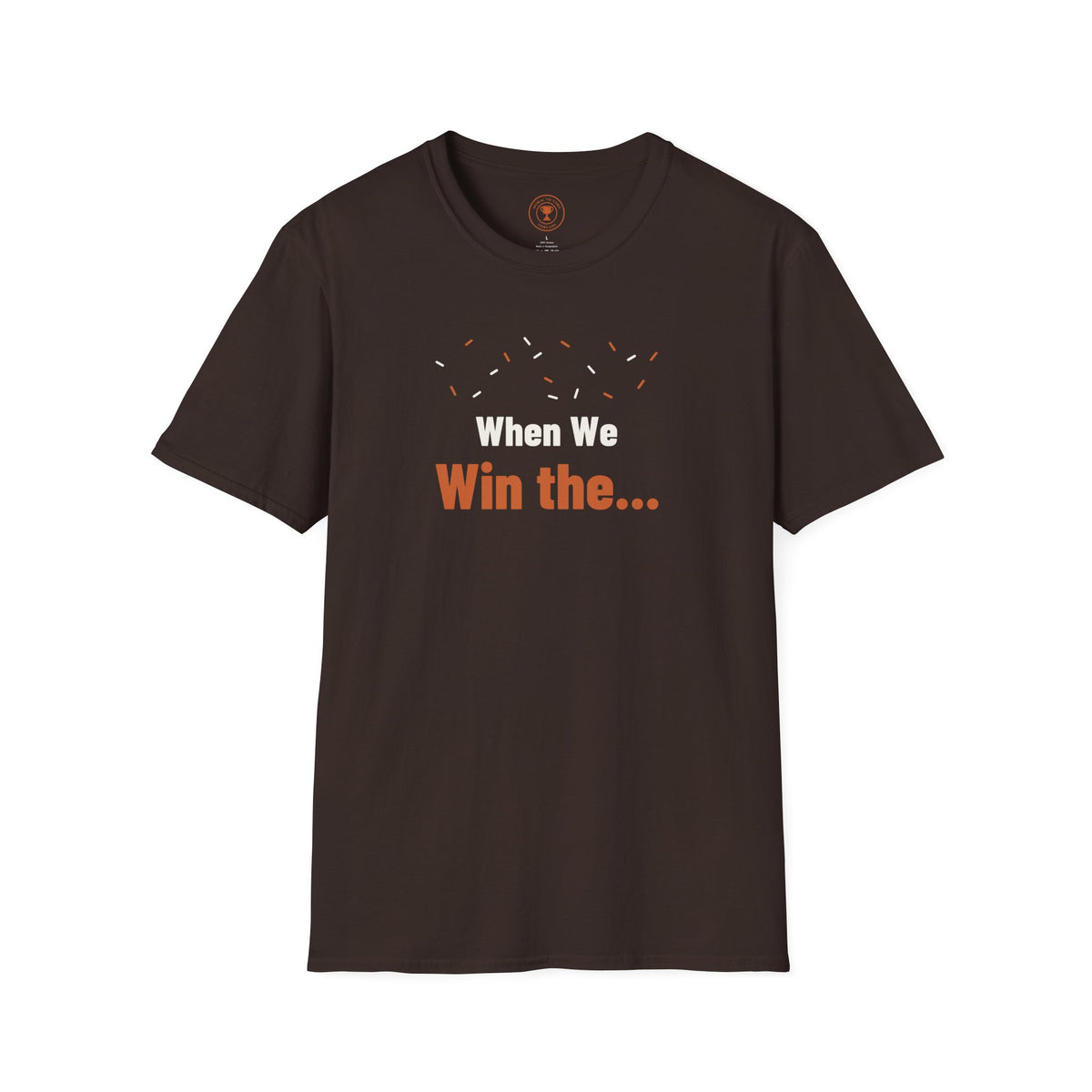 When We Win The Adult T-Shirt