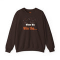 When We Win The Adult Crewneck