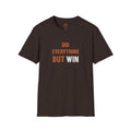 Did Everything But Win Adult T-Shirt