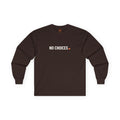 No Choices Adult Long Sleeve T-Shirt