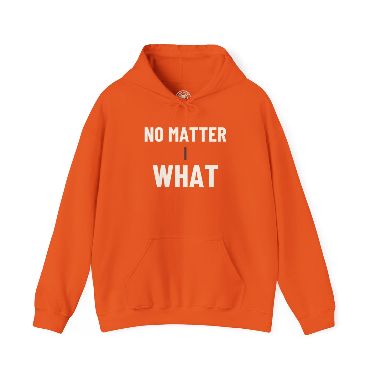 No Matter What Adult Hoodie