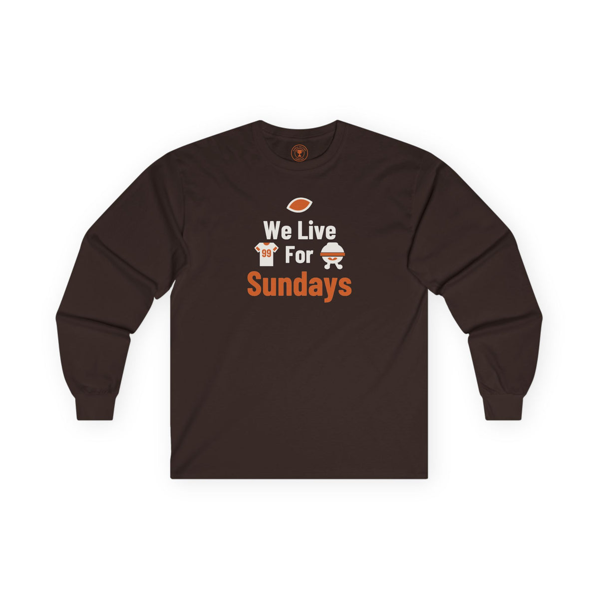 We Live For Sundays Adult Long Sleeve T-Shirt