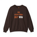Did Everything But Win Adult Crewneck