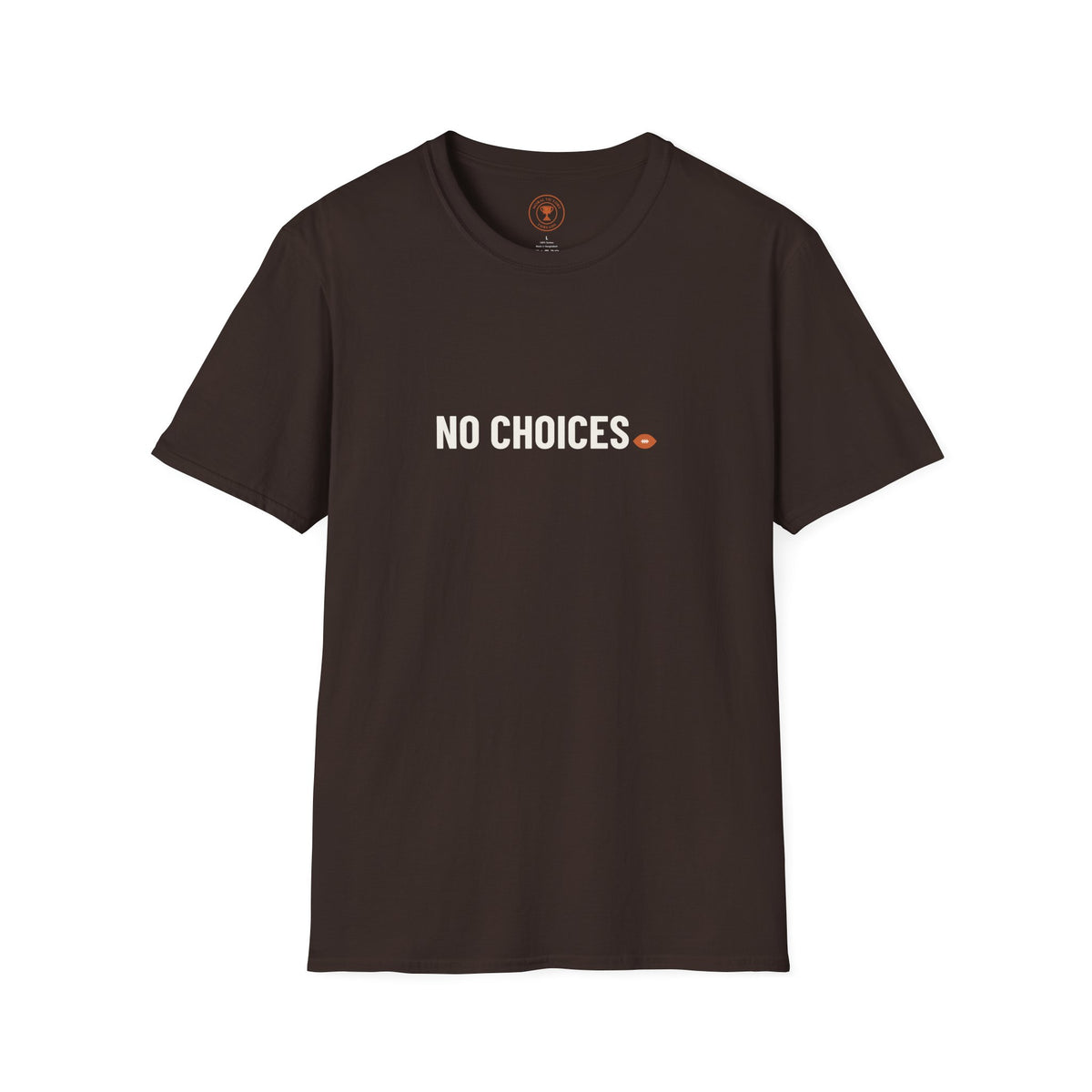 No Choices Adult T-Shirt