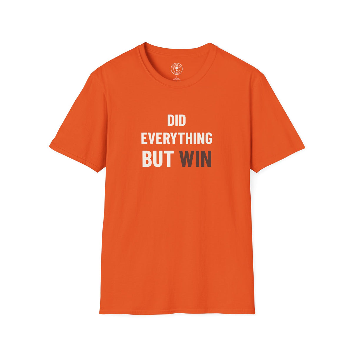 Did Everything But Win Adult T-Shirt
