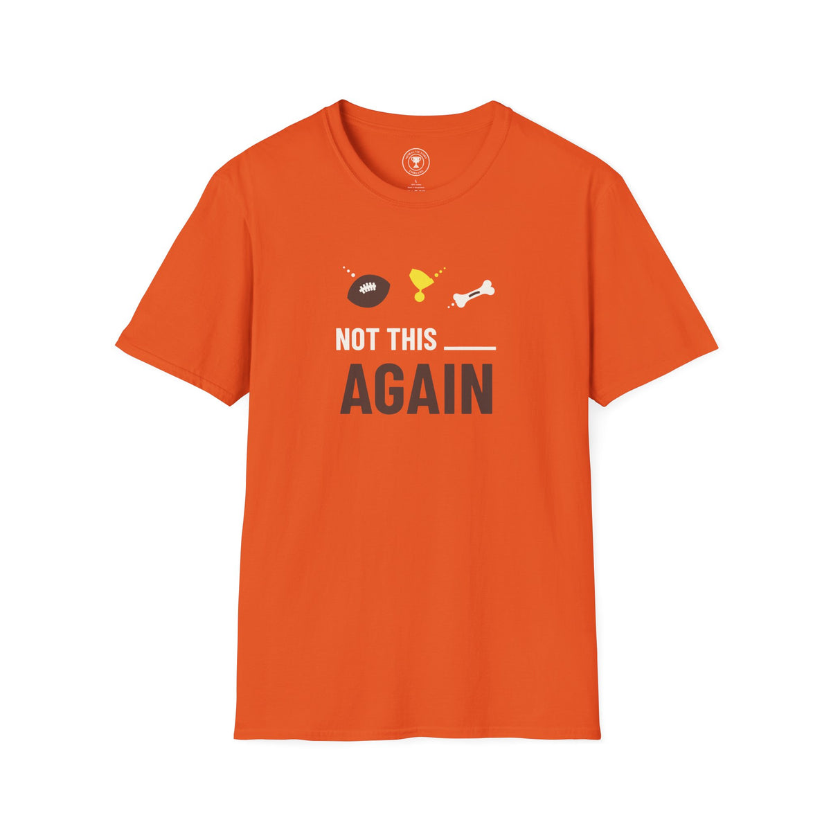Not This ____ Again Adult T-Shirt