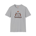 We Live For Sundays Adult T-Shirt
