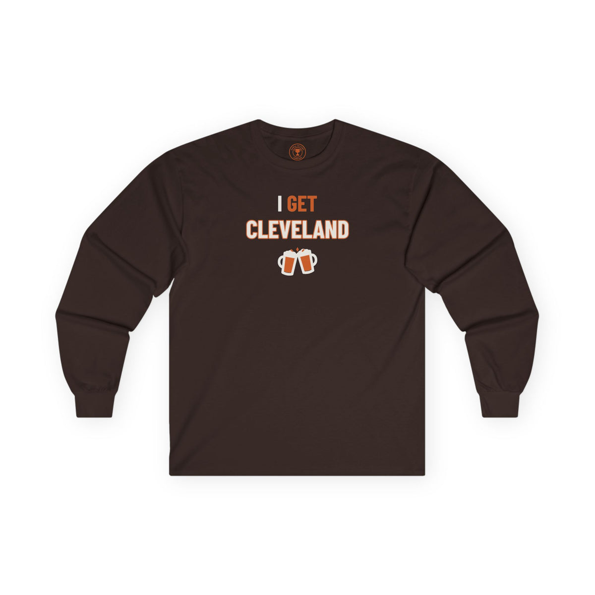 I Get Cleveland Adult Long Sleeve T-Shirt