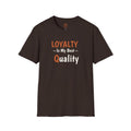 Loyalty Is My Best Quality Adult T-Shirt